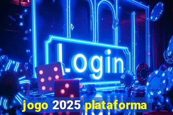 jogo 2025 plataforma